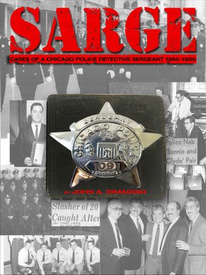 cover image of Sarge! Cases of a Chicago Police Detective Sergeant in the 1960s, '70s, and '80s